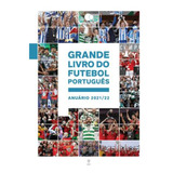 Livro Fisico - Grande Livro Do Futebol Português: Anuário 2021/22