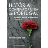 Livro Fisico - História Contemporânea De Portugal Do 25 De Abril À Actualidade - Volume 1