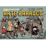 Livro Fisico - Historia Del Arte En Cómic. Arte Barroco