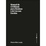 Livro Fisico - Manual De Civilidade Para Meninas E De Uso Nas Escolas