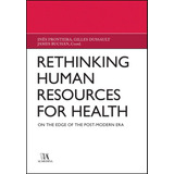 Livro Fisico - Rethinking Human Resources For Health - On The Edge Of The Post-modern Era
