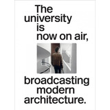 Livro Fisico - The University Isnow On Air, Broadcasting Modern Architecture