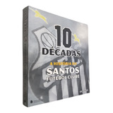 Livro Físico 10 Décadas A História Do Santos Futebol Clube