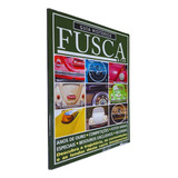 Livro Físico Revista Guia Histórico Fusca & Cia.: Anos De Ouro, Competições, Fotos Raras Especiais, Besouros Exclusivos