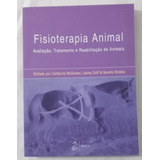 Livro Fisioterapia Animal - Avaliação, Tratamento E Reabilitação De Animais