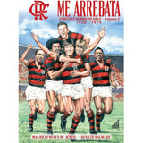 Livro Flamengo Me Arrebata - Epopeias