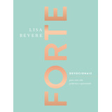 Livro Forte: Devocionais, De: Lisa Bevere. Editora Thomas Nelson, Capa Dura, Edição Não Aplica Em Português, 2023
