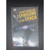 Livro Fronteiras Do Espiritismo E Da Ciência