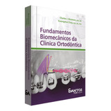 Livro Fundamentos Biomecânicos Da Clínica Ortodôntica