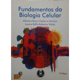 Livro Fundamentos Da Biologia Celular - Alberts, Bruce / Bray, Dennis / Hopkin, Karen / Johnson, Alexander / L [2006]
