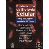 Livro Fundamentos Da Biologia Celular - Uma Introdução À Biologia Molecular Da Célula - Alberts, Bruce [1999]