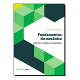 Livro Fundamentos Da Mecânica: Odonto-médico-hospitalar - Co
