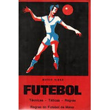Livro Futebol: Técnicas, Táticas, Regras - Mario Ribas [00]