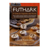 Livro Futhark: O Oráculo Sagrado Das Runas