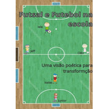 Livro Futsal E Futebol Na Escola