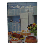 Livro Gastronômico: Cozinha Do Comêço Ao Fim,, Antigo Raro 15x21cm Centro Nestlé