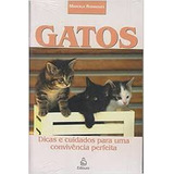 Livro Gatos - Dicas E Cuidados Para Uma Convivencia Perfeita - Marcela Rodrigues [2006]