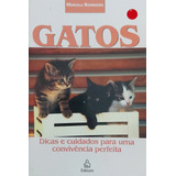 Livro Gatos: Dicas E Cuidados Para Uma Convivência Perfeita - Marcela Rodrigues [2006]