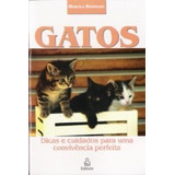 Livro Gatos Dicas E Cuidados Para Uma Convivencia Perfeita - Marcela Rodrigues [2006]