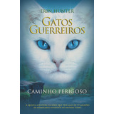 Livro Gatos Guerreiros - Caminho Perigoso