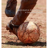 Livro Geografia Do Futebol / A Geography Of Soccer