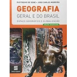 Livro Geografia Geral E Do Brasil - Espaço Geográfico E Globalização - Eustáquio De Sene E João Carlos Moreira [2010]