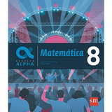 Livro Geração Alpha Matemática 8 - Volume 8 - De Carlos Oliveira E Felipe Fugita - Editora Edições Sm - Matemática - 8º Ano - Coleção Geração Alpha - 1ª Edição - Novo, Lacrado E Menor Preço Do Brasil!