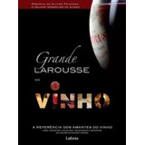 Livro Grande Larousse Do Vinho -