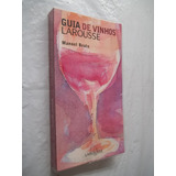 Livro Gui De Vinhos Larousse Manoel Beato Sommelier 