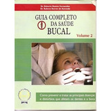 Livro Guia Completo Da Saúde Bucal - Vol 1 E 2 - Dr. Roberto Ramos Fernandes [2004]