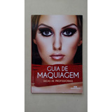 Livro Guia De Maquiagem Dica Profissionais Edição 1 R135