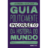 Livro Guia Politicamente Incorreto Da História Do Mundo