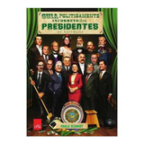 Livro Guia Politicamente Incorreto Dos Presidentes Da República - Paulo Schmidt [2016]