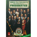 Livro Guia Politicamente Incorreto Dos Presidentes Da Republica - Paulo Schmidt [2017]