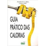 Livro Guia Prático Das Calorias - Alexandra M. N; L. Borba [1999]