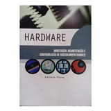Livro Hardware: Montagem, Manutenção E Configuração De Microcomputadores - Karina De Oliveira; Wellington Da Silva Rehder [2003]