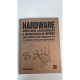 Livro Hardware Montagem, Configuração E Manutenção De Micros Enciclopédia Para Técnicos De Pcs V3924