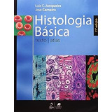 Livro Histologia Básica - Texto, Atlas - Luiz C. Junqueira E José Carneiro [2008]