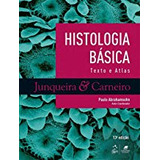 Livro Histologia Basica - Texto E Atlas - Junqueira E Carneiro [2017]
