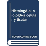 Livro Histología Biología Celular Y Tisular De Julio Sepúlve