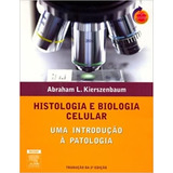 Livro Histologia E Biologia Celular - Uma Introdução À Patologia - Abraham L. Kierszenbaum [2008]