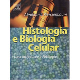 Livro Histologia E Biologia Celular: Kierszenbaum,