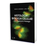 Livro Histologia E Biologia Celular Uma Introdução À Patologia, 5ª Edição 2021