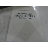 Livro História Da Arquitectura De Macau