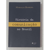 Livro História Da Comunicação No Brasil - Marialva Barbosa