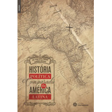 Livro História Política Comparada Da América Latina - Ana Paula Lopes Ferreira [2017]