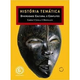 Livro Historia Tematica: Diversidade Cultural E Conflitos - Cabrino - Catelli - Montellato [2004]