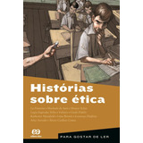 Livro Histórias Sobre Ética ( Série Para Gostar De Ler ) - Machado De Assis , Moacyr Scliar , Lima Barreto , Outros - Editora Ática ( Novo )