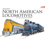 Livro Historic North American Locomotives: An Illustrated Journey - Boyd, Ken [2018]