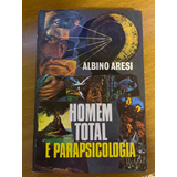 Livro Homem Total E Parapsicologia De Albino Areai